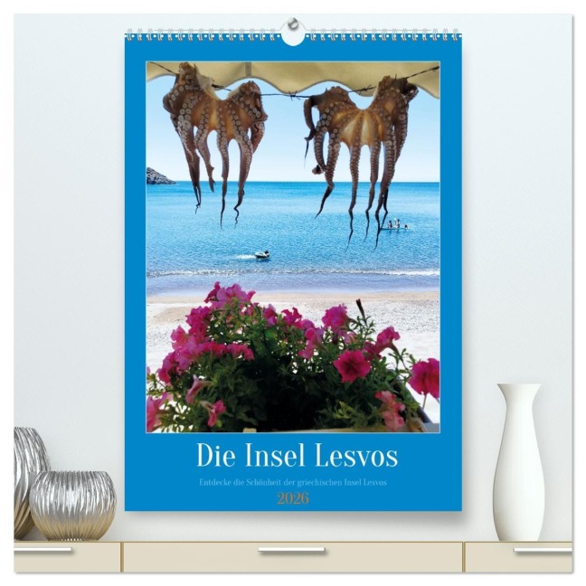 Entdecke die Schönheit der griechischen Insel Lesvos (hochwertiger Premium Wandkalender 2026 DIN A2 hoch), Kunstdruck in Hochglanz - Ralf Richter