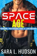 Cover-Bild zum Titel 'Space Age: Houston, Preparados Para El Lanzamiento (La Sapce Serie, #0.5)' von 'Sara Hudson'