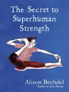 Cover-Bild zum Titel 'The Secret to Superhuman Strength' von 'Alison Bechdel'