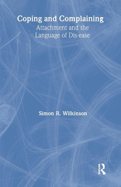 Coping and Complaining - Simon R. Wilkinson
