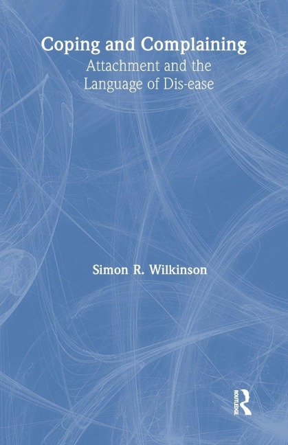 Coping and Complaining - Simon R. Wilkinson
