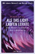 Cover-Bild zum Titel 'Als das Licht laufen lernte' von 'Daniela Leitner'