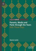 Cover-Bild zum Titel 'Parents, Media and Panic through the Years' von 'Karen Leick'