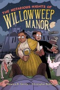 Cover-Bild zum Titel 'The Nefarious Nights of Willowweep Manor' von 'Shaenon K Garrity'