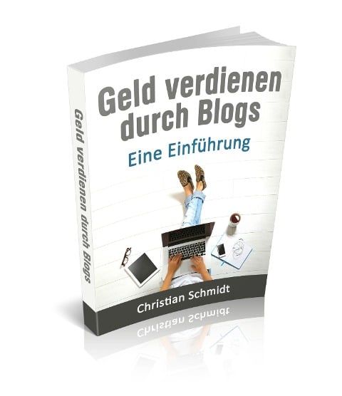 Geld Verdienen durch Blogs: - Christian Schmidt