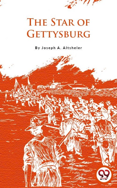 The Star Of Gettysburg - Joseph A. Altsheler