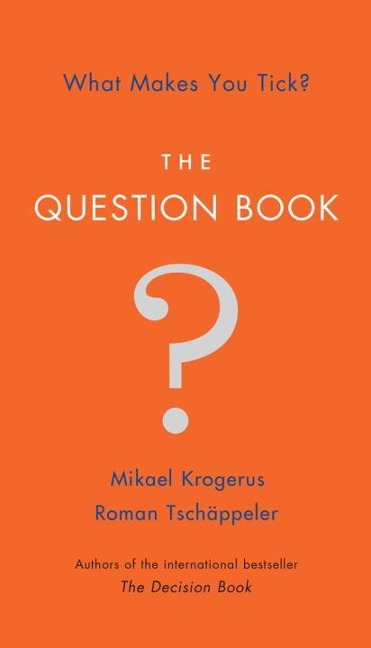 The Question Book: What Makes You Tick? - Mikael Krogerus, Roman Tschäppeler