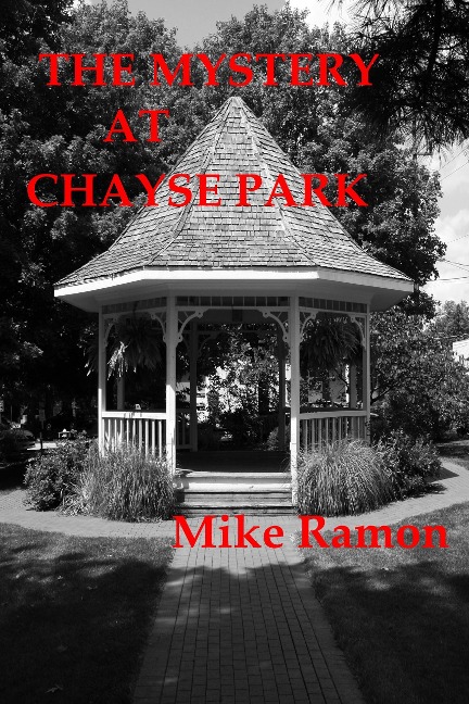 The Mystery at Chayse Park - Mike Ramon