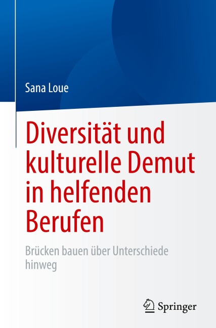 Diversität und kulturelle Demut in helfenden Berufen - Sana Loue