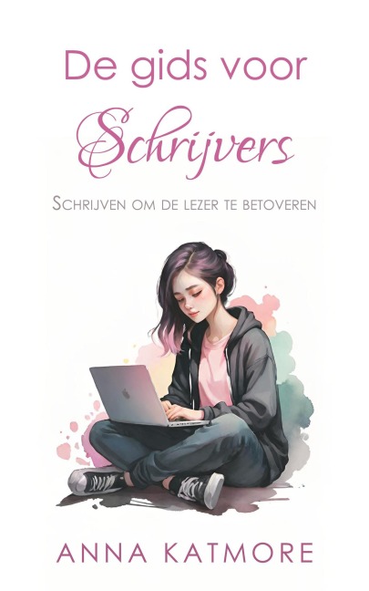 De gids voor schrijvers - Anna Katmore