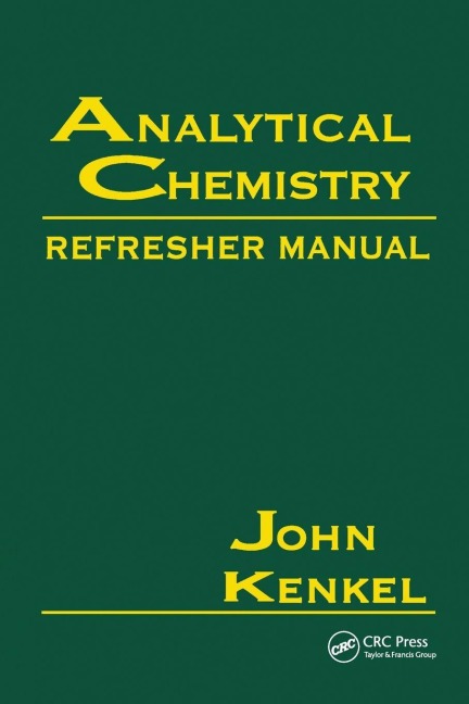 Analytical Chemistry Refresher Manual - John Kenkel