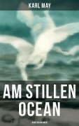 Cover-Bild zum Titel 'Am Stillen Ocean: Abenteuerroman' von 'Karl May'