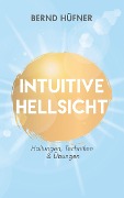 Intuitive Hellsicht - Bernd Hüfner
