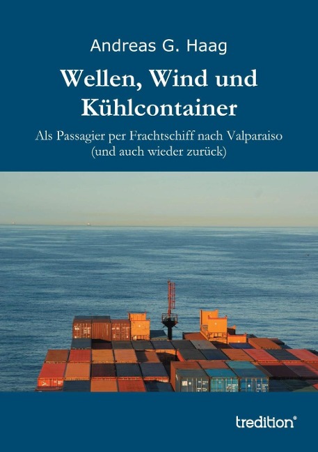 Wellen, Wind und Kühlcontainer - Andreas G. Haag