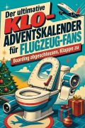 Cover-Bild zum Titel 'Der ultimative Klo-Adventskalender für Flugzeug-Fans' von 'Anna Schmitt'