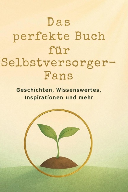 Das perfekte Buch für Selbstversorger-Fans - Emil Möller
