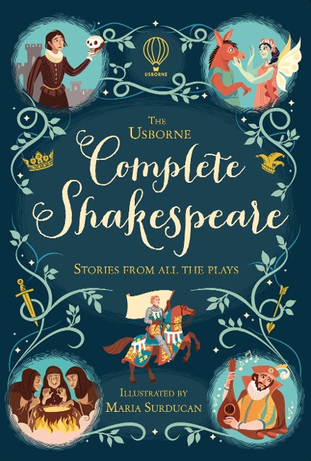 The Usborne Complete Shakespeare - Anna Milbourne, Henry Brook, Laura Cowan, Mary Sebag-Montefiore, Jerome Martin