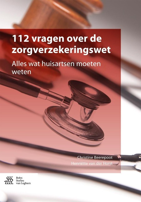 112 vragen over de zorgverzekeringswet - Christine Beerepoot, Henriëtte van der Horst
