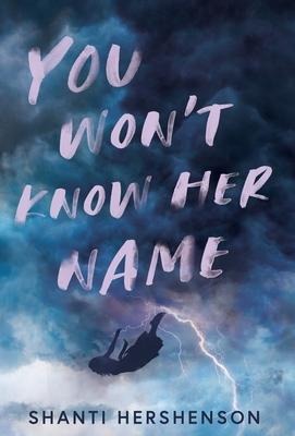 You Won't Know Her Name - Shanti Hershenson