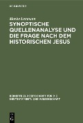 Cover-Bild zum Titel 'Synoptische Quellenanalyse und die Frage nach dem historischen Jesus' von 'Martin Lehmann'