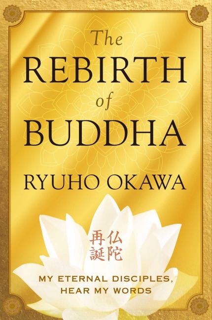 The Rebirth of Buddha - Ryuho Okawa