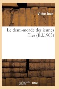 Cover-Bild zum Titel 'Le Demi-Monde Des Jeunes Filles' von 'Joze-V'