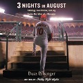 Three Nights in August Lib/E: Strategy, Heartbreak, and Joy: Inside the Mind of a Manager - Buzz Bissinger