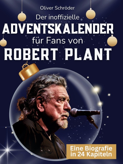 Der inoffizielle Adventskalender für Fans von Robert Plant - Oliver Schröder