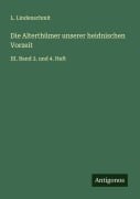 Die Alterthümer unserer heidnischen Vorzeit - L. Lindenschmit