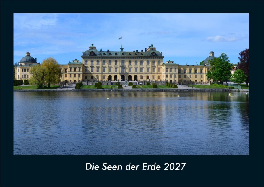 Die Seen der Erde 2027 Fotokalender DIN A4 - Tobias Schmitt, Kevin Heber
