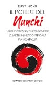 Cover-Bild zum Titel 'Il potere nel nunchi. L'arte coreana di convincere gli altri in modo efficace e amichevole' von 'Euny Hong'