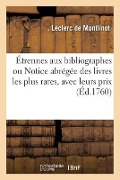 Étrennes aux bibliographes ou Notice abrégée des livres les plus rares, avec leurs prix - Charles-Antoine-Joseph Leclerc de Montlinot