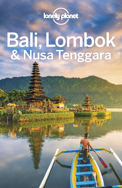 Lonely Planet Bali, Lombok & Nusa Tenggara - Lonely Planet Lonely Planet