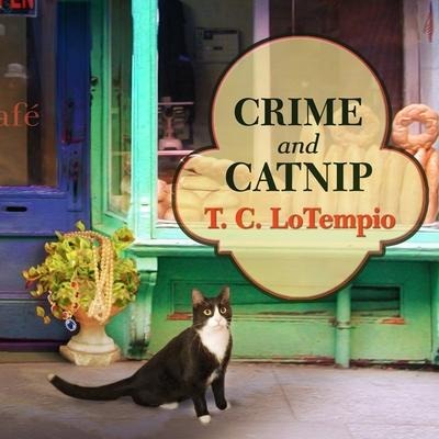 Crime and Catnip Lib/E - T. C. Lotempio