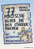 Cover-Bild zum Titel '77 magische Bilder, die dich stärker machen' von 'Markus Hörndler'