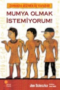Cover-Bild zum Titel 'Zamanda Gezinen Üc Kafadar 1 - Mumya Olmak Istemiyorum' von 'Jon Scieszka'