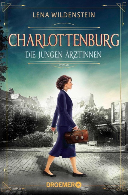 Charlottenburg. Die jungen Ärztinnen - Lena Wildenstein