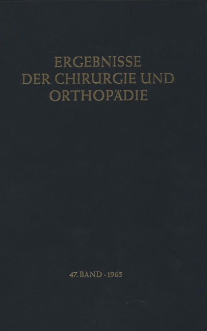 Ergebnisse der Chirurgie und Orthopädie - Karl Heinrich Bauer, Kurt Lindemann, Alfred Brunner