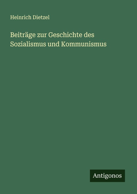 Beiträge zur Geschichte des Sozialismus und Kommunismus - Heinrich Dietzel