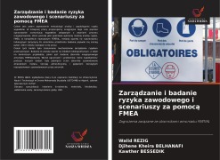 Cover-Bild zum Titel 'Zarz¿dzanie i badanie ryzyka zawodowego i scenariuszy za pomoc¿ FMEA' von 'Walid Rezig, Djihene Kheira Belhanafi, Kawther Bessedik'