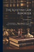 Cover-Bild zum Titel 'The Scottish Law Reporter: Continuing Reports ... Of Cases Decided In The Court Of Session, Court Of Justiciary, Court Of Teinds, And House Of Lo' von 'Scotland Courts'