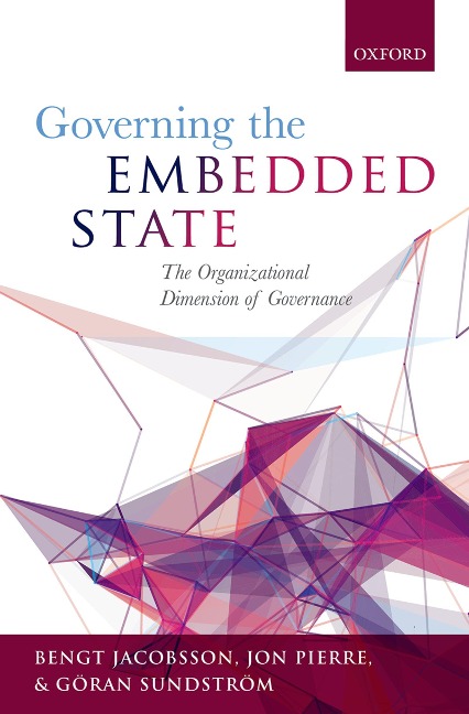 Governing the Embedded State - Bengt Jacobsson, Göran Sundström, Jon Pierre