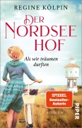Cover-Bild zum Titel 'Der Nordseehof - Als wir träumen durften' von 'Regine Kölpin'