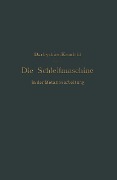 Die Schleifmaschine in der Metallbearbeitung - H. Darbyshire, G. L. S. Kronfeld