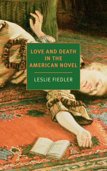 Love and Death in the American Novel - Leslie Fiedler