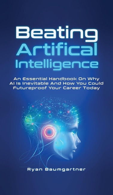 Beating Artificial Intelligence - Ryan Baumgartner