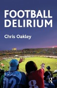 Cover-Bild zum Titel 'Football Delirium' von 'Chris Oakley'