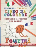 Libro Da Colorare Italiano - Francia. Imparare Il Francia Per Bambini. Colorare E Imparare in Modo Creativo - Nerdmediait