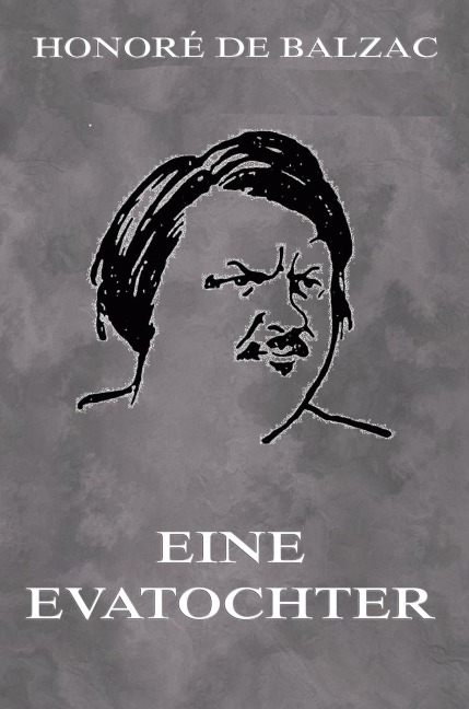 Eine Evatochter - Honoré de Balzac