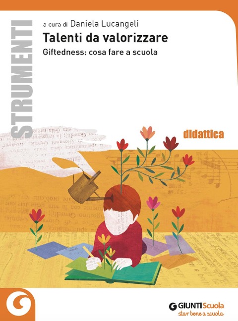 Talenti da valorizzare. Giftedness: cosa fare a scuola - 